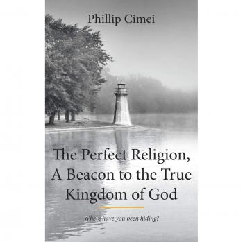The Perfect Religion A Beacon to the True Kingdom of God