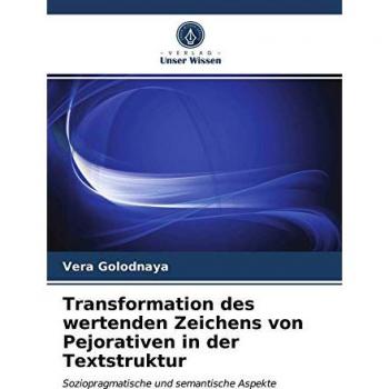 Golodnaya, Vera: Transformation des wertenden Zeichens von Pejorativen in der Textstruktur