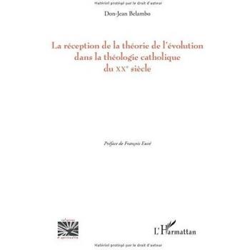 La réception de la théorie de l'évolution dans la théologie catholique du XXe siècle