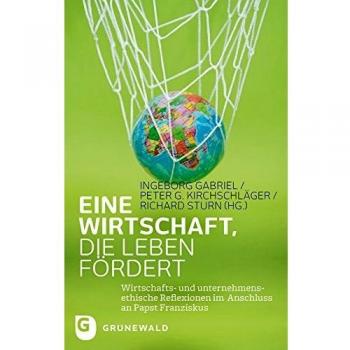 Eine Wirtschaft Die Leben Fördert: Wirtschafts