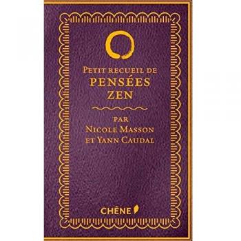 Petit Recueil De Pensées Zen
