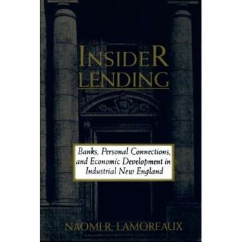 Insider Lending: Banks, Personal Connections, and Economic Development in Industrial New England