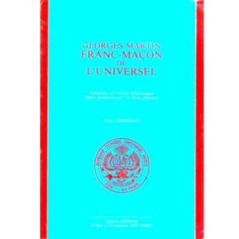 Georges Martin, franc-maçon de l'universel (2 volumes)