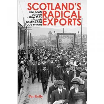 Scotland's Radical Exports : The Scots Abroad