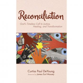 Reconciliation: God's Timeless Call to Justice, Healing, and Transformation
