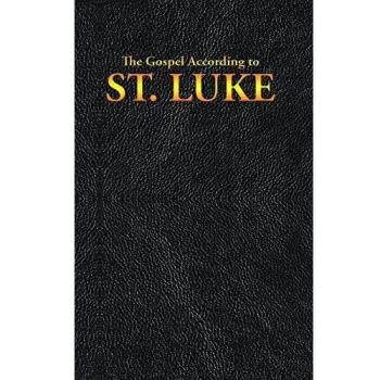 The Gospel According to ST. LUKE (New Testament, Band 3)