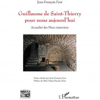 Guillaume de Saint-Thierry pour nous aujourd'hui