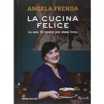 La cucina felice. Le mie 76 ricette per stare bene