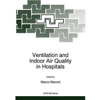 Ventilation and Indoor Air Quality in Hospitals (NATO Science Partnership Subseries: 2, 11, Band 11)