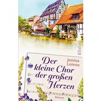 Janina Lorenz Der Kleine Chor Der Großen Herzen: Roman (Willkommen In Herzbach, Band 2)