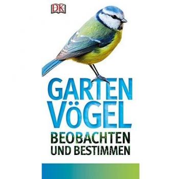 Gartenvögel beobachten und bestimmen