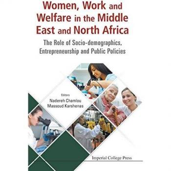 Women, Work And Welfare In The Middle East And North Africa: The Role Of Socio-Demographics, Entrepreneurship And Public Policies
