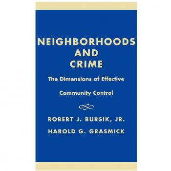 Neighborhoods & Crime: The Dimensions of Effective Community Control