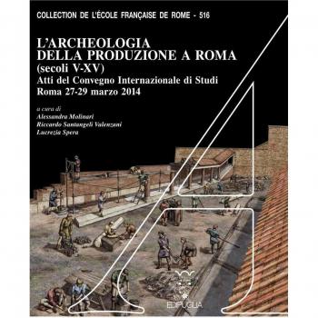 L'archeologia della produzione a Roma