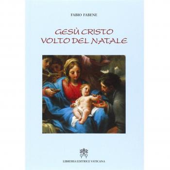 Gesù Cristo volto del Natale. In cammino con le grandi antifone dell'Avvento