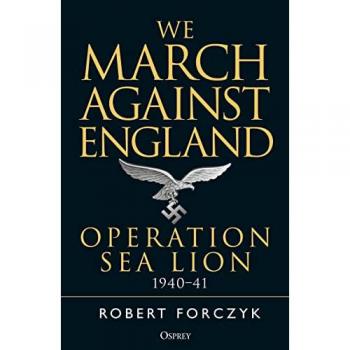 We March Against England : Operation Sea Lion, 1940–41