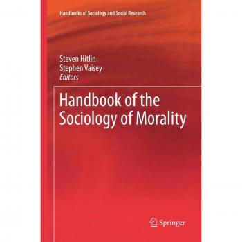Handbook of the Sociology of Morality (Handbooks of Sociology and Social Research)