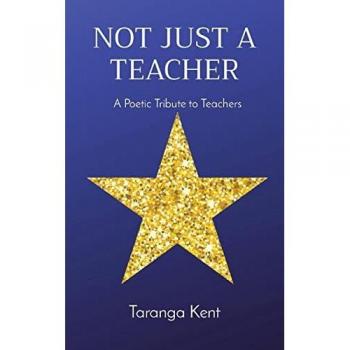NOT JUST A TEACHER: A Poetic Tribute to Teachers