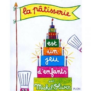 La pâtisserie est un jeu d'enfants