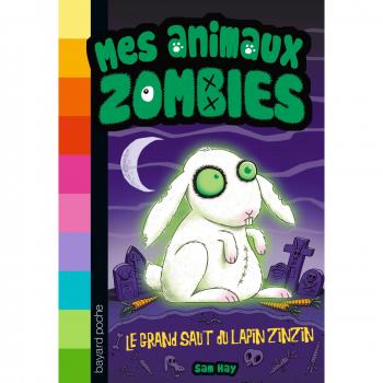 Mes animaux zombies : Le grand saut du lapin zinzin