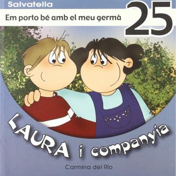 Laura i companyia 25: Em porto bé amb el meu germà