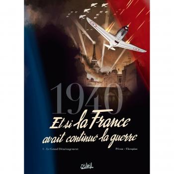 1940 Et si la France avait continué la guerre T01