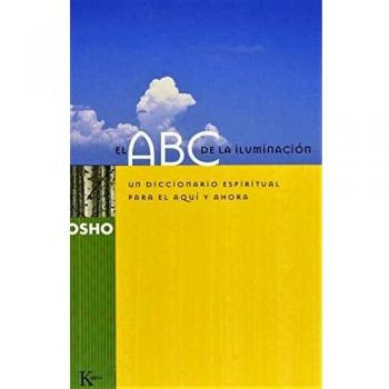 El abc de la iluminación: Un diccionario espiritual para el aquí y el ahora (Tapa blanda).