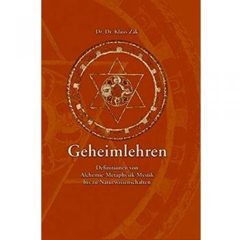 Geheimlehren: Definition von Alchemie-Metaphysik-Mystik bis zu Naturwissenschaften