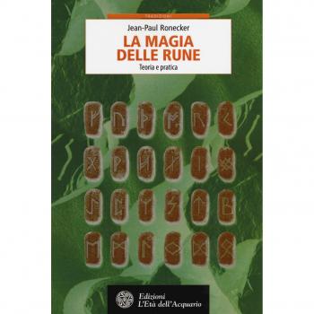 La magia delle rune. Teoria e pratica