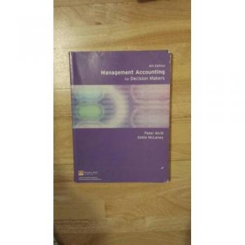 Management Accounting for Decision Makers