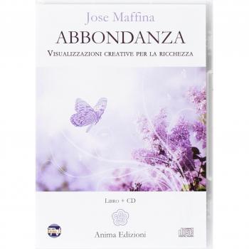 Abbondanza. Visualizzazioni creative per la ricchezza. Con CD-Audio