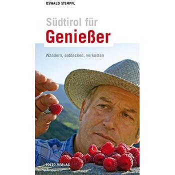 Südtirol für Genießer: Wandern, entdecken, verkosten