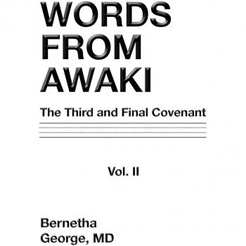 Words from Awaki: The Third and Final Covenant Vol. II