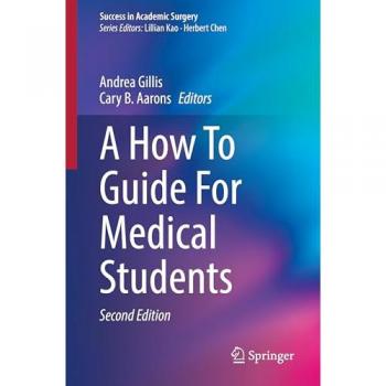 A How To Guide For Medical Students (Success in Academic Surgery)