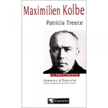 Maximilien Kolbe : le saint d'Auschwitz