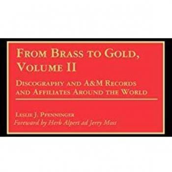 From Brass to Gold, Volume II: Discography of A&m Records and Affiliates Around the World