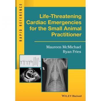 Life-Threatening Cardiac Emergencies for the Small Animal Practitioner