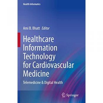Healthcare Information Technology for Cardiovascular Medicine: Telemedicine & Digital Health (Health Informatics)
