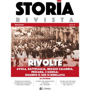 Storia Rivista. 5.  Rivolte. Avola, battipaglia, Reggio Calabria, Pescara, l'Aquila: quando il sud si ribellava.