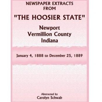 Newspaper Extracts from The Hoosier State Newspapers, Newport, Vermillion County, Indiana, January 4, 1888