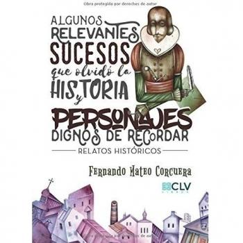 Algunos relevantes sucesos que olvidó la historiay personajes dignos de recordar (Tapa blanda).