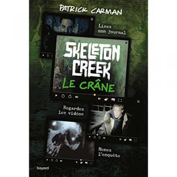 Skeleton Creek, Tome 03: Le Crâne