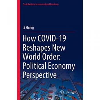 How COVID-19 Reshapes New World Order: Political Economy Perspective
