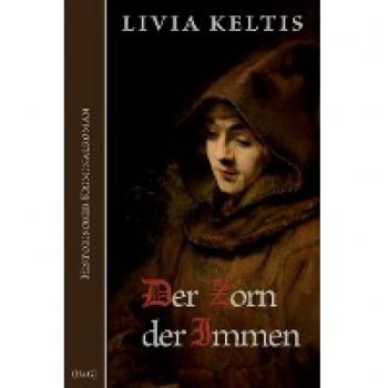 Der Zorn der Immen: Historischer Kriminalroman