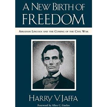 A New Birth of Freedom: Abraham Lincoln and the Coming of the Civil War (with New Foreword)
