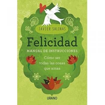 Felicidad, manual de instrucciones: Cómo ser todas las cosas que amas (Tapa blanda).