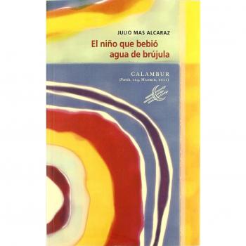 El niño que bebio agua de brujula (Tapa blanda con solapas).
