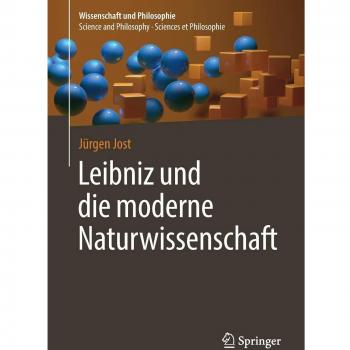 Leibniz und die moderne Naturwissenschaft (Wissenschaft und Philosophie – Science and Philosophy – Sciences et Philosophie)