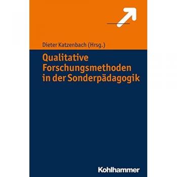 Qualitative Forschungsmethoden in der Sonderpädagogik