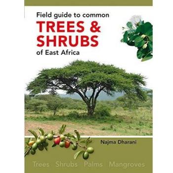 Field Guide to Common Trees and Shrubs of East Africa